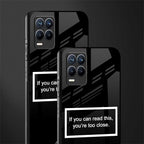 you're too close black glass case for realme 8 pro image-2