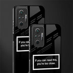 you're too close black glass case for redmi note 10 pro image-2