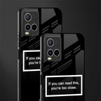 you're too close black glass case for vivo y21t image-2