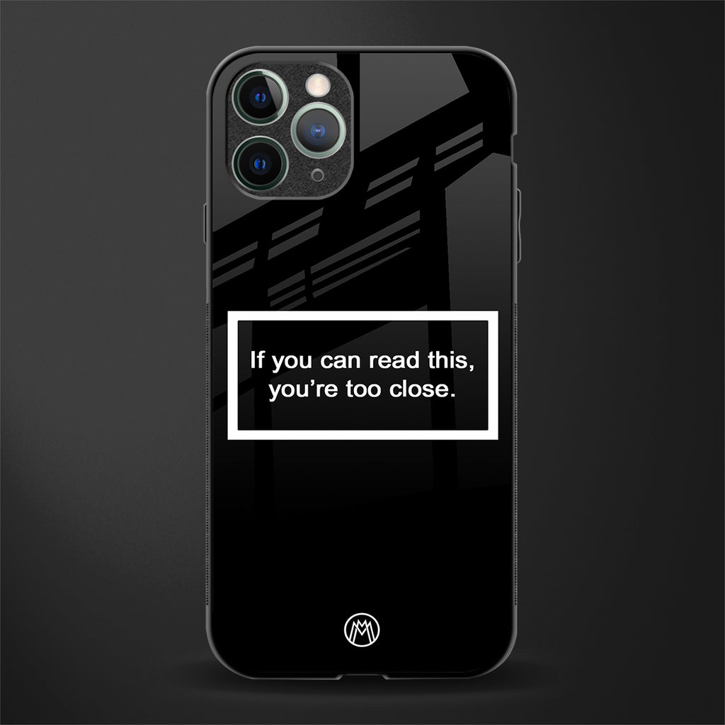 you're too close black glass case for iphone 11 pro max image