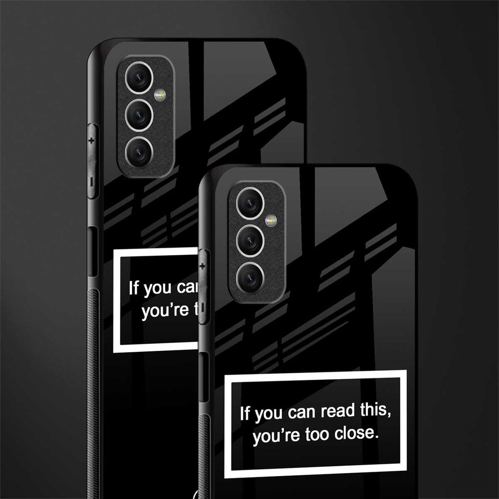 you're too close black glass case for samsung galaxy m52 5g image-2