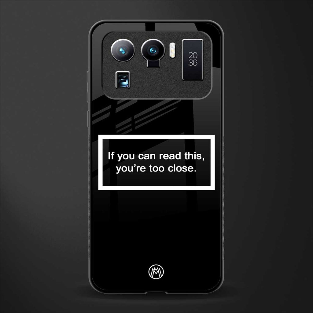 you're too close black glass case for mi 11 ultra 5g image