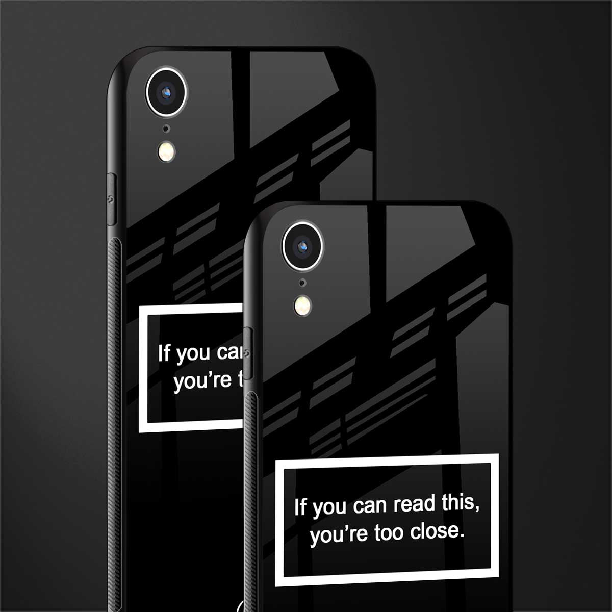 you're too close black glass case for iphone xr image-2