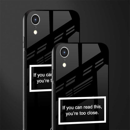 you're too close black glass case for iphone xr image-2
