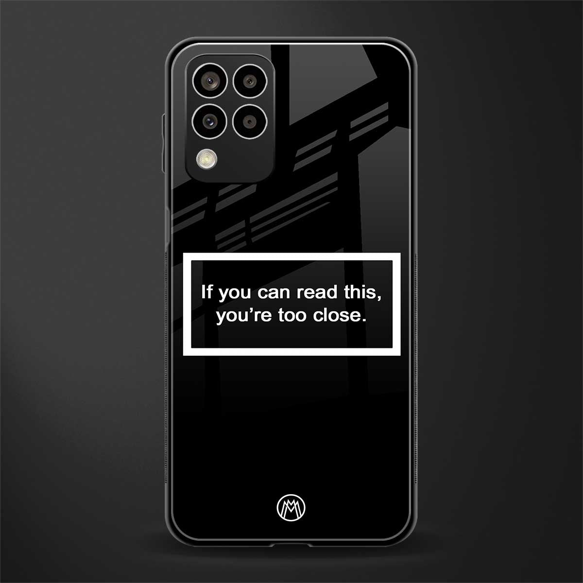 you're too close black back phone cover | glass case for samsung galaxy m33 5g