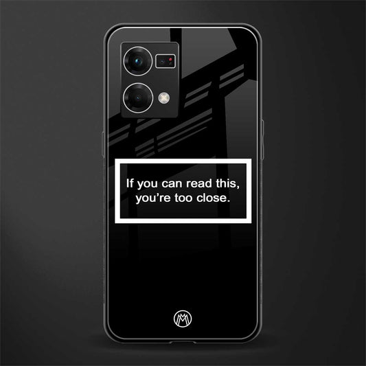 you're too close black back phone cover | glass case for oppo f21 pro 4g