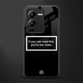 you're too close black back phone cover | glass case for vivo v25 pro 5g