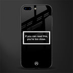 you're too close black glass case for iphone 8 plus image