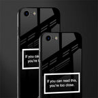 you're too close black glass case for iphone 8 image-2