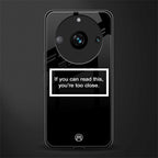 you're too close black back phone cover | glass case for realme 11 pro 5g