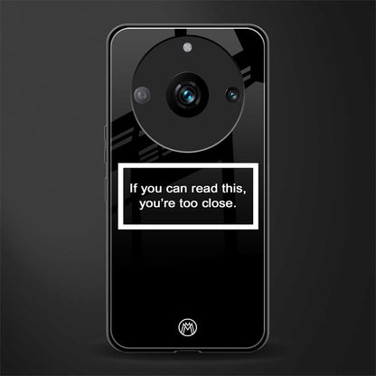 you're too close black back phone cover | glass case for realme 11 pro 5g