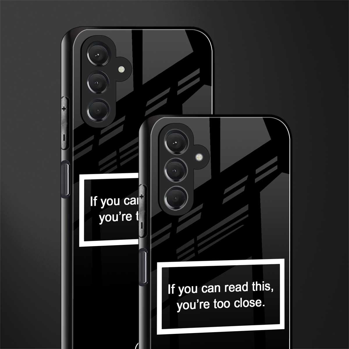 you're too close black back phone cover | glass case for samsun galaxy a24 4g