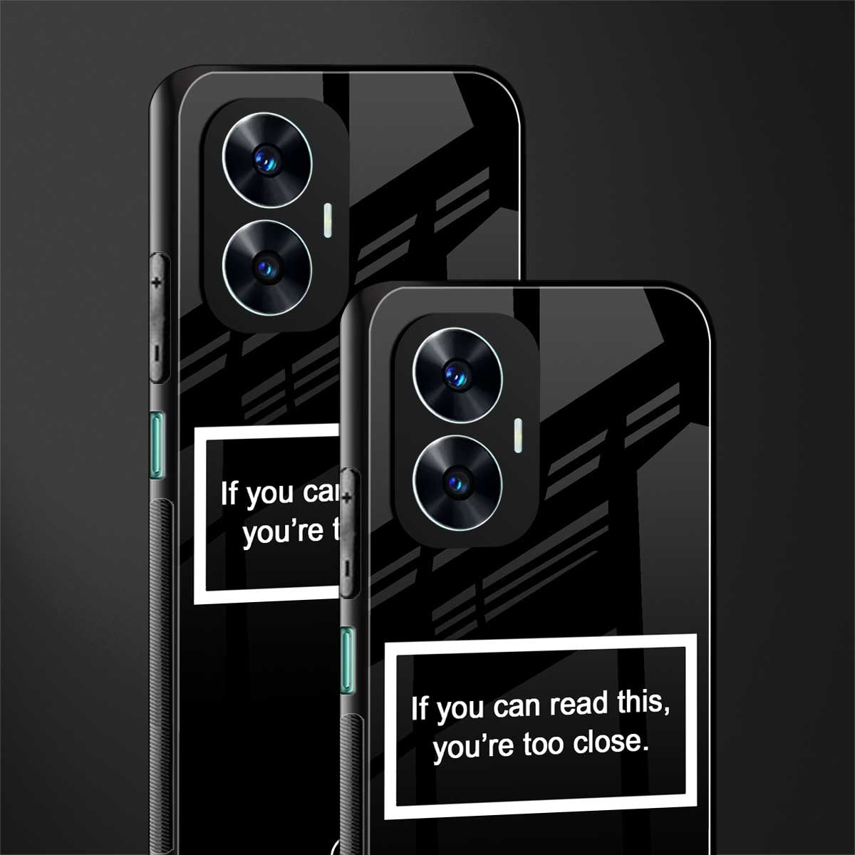 you're too close black back phone cover | glass case for realme c55