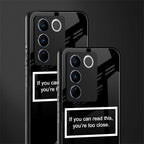 you're too close black back phone cover | glass case for vivo v27 pro 5g