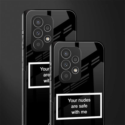 your nudes are safe with me black back phone cover | glass case for samsung galaxy a23