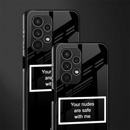 your nudes are safe with me black back phone cover | glass case for samsung galaxy a13 4g