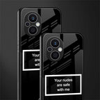 your nudes are safe with me black back phone cover | glass case for oppo f21 pro 5g