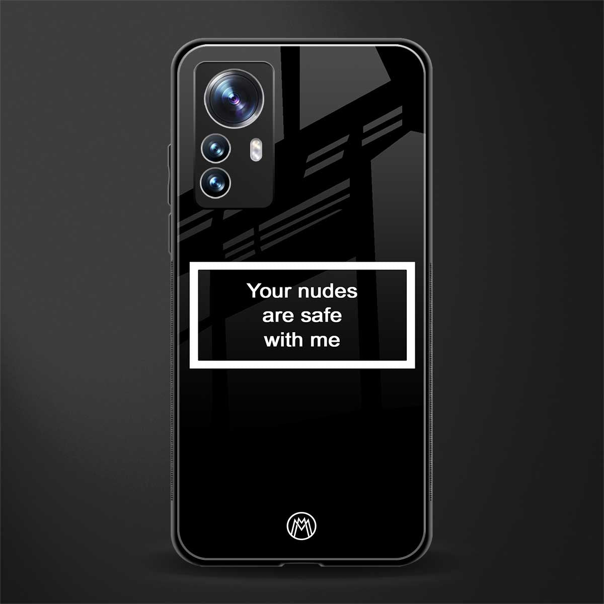 your nudes are safe with me black back phone cover | glass case for xiaomi 12 pro