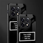 your nudes are safe with me black back phone cover | glass case for oneplus 11