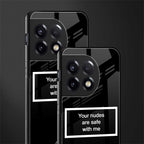 your nudes are safe with me black back phone cover | glass case for oneplus 11r