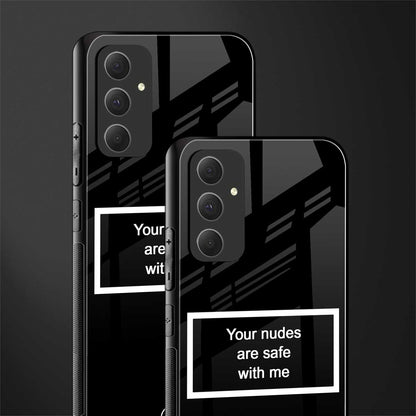 your nudes are safe with me black back phone cover | glass case for samsung galaxy a54 5g