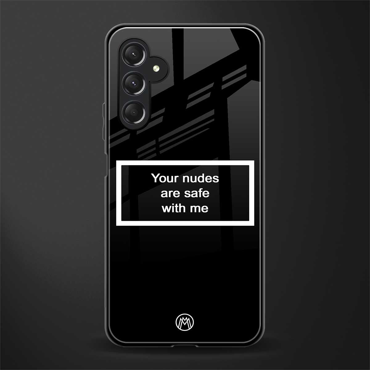 your nudes are safe with me black back phone cover | glass case for samsun galaxy a24 4g