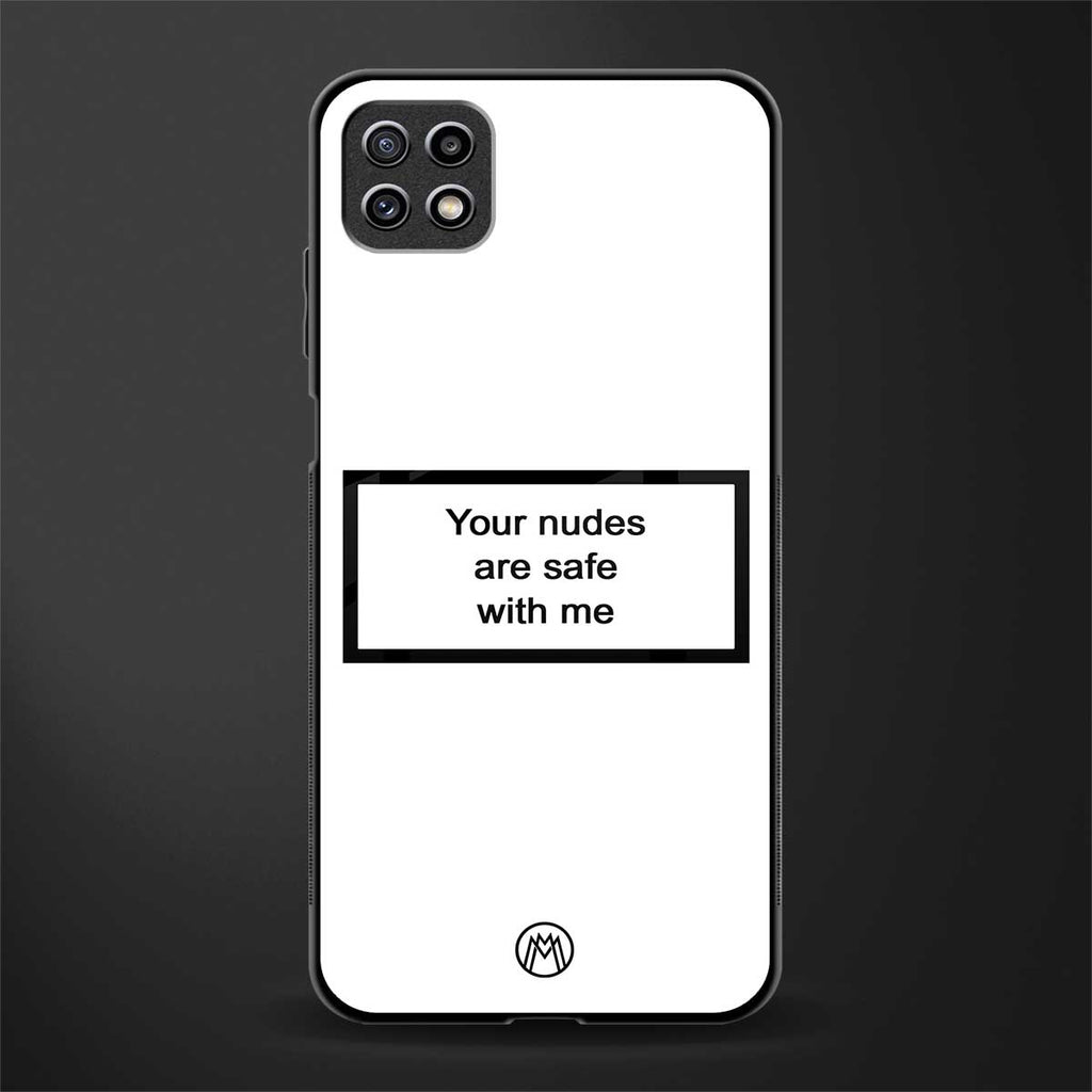 your nudes are safe with me white glass case for samsung galaxy a22 5g image