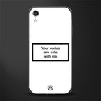 your nudes are safe with me white glass case for iphone xr image