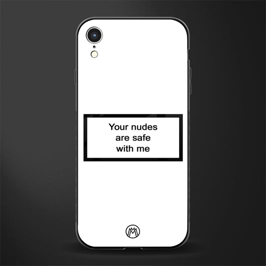 your nudes are safe with me white glass case for iphone xr image