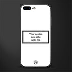 your nudes are safe with me white glass case for iphone 7 plus image