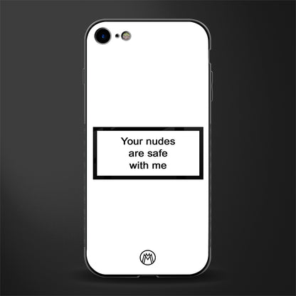 your nudes are safe with me white glass case for iphone 8 image