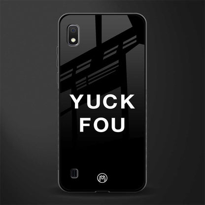 yuck fou glass case for samsung galaxy a10 image
