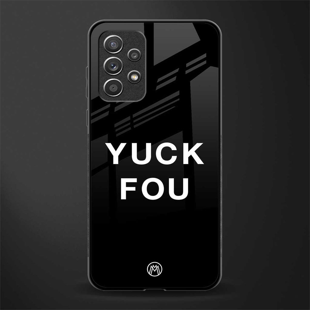 yuck fou glass case for samsung galaxy a72 image