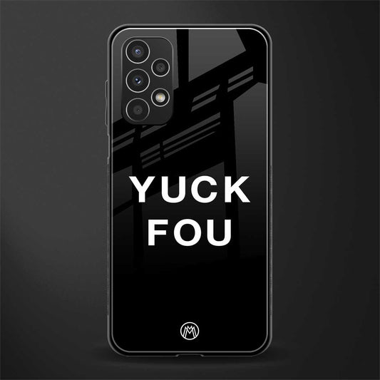 yuck fou back phone cover | glass case for samsung galaxy a13 4g