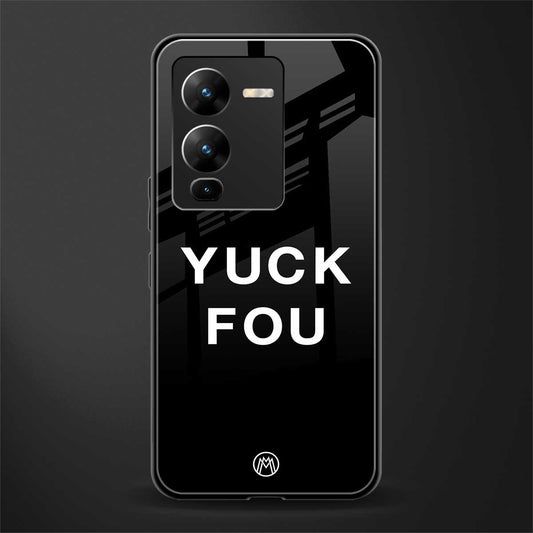 yuck fou back phone cover | glass case for vivo v25 pro 5g