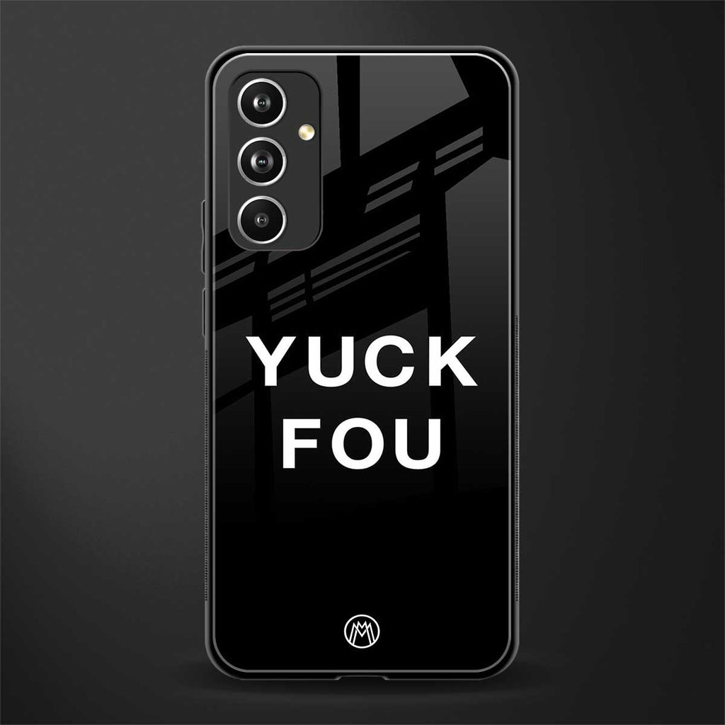 yuck fou back phone cover | glass case for samsung galaxy a54 5g