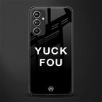 yuck fou back phone cover | glass case for samsung galaxy a54 5g