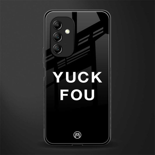 yuck fou back phone cover | glass case for samsung galaxy a14 5g